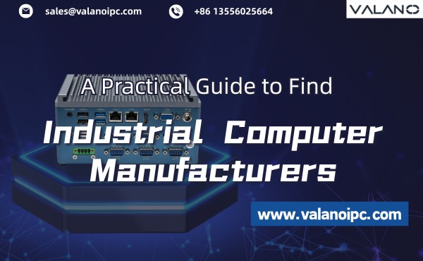 A Practical Guide to Find Industrial Computer Manufacturers