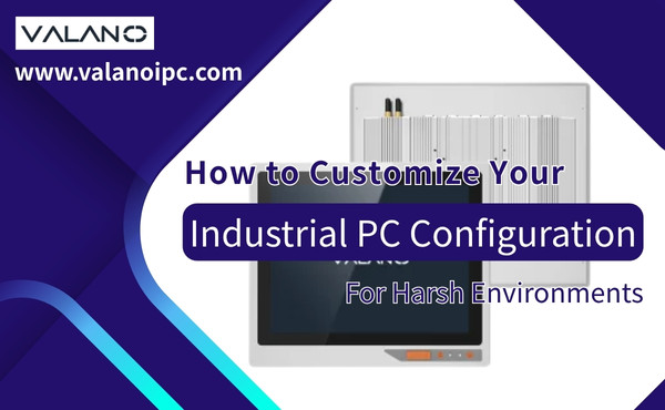 How to Customize Your Industrial PC Configuration