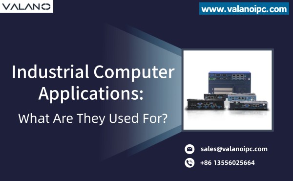 What Are Industrial Computers Used For