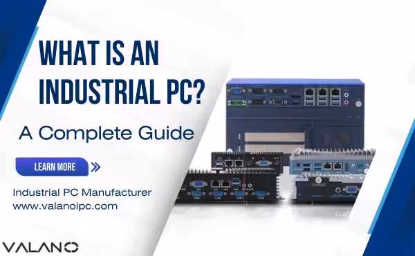 What Is an Industrial PC A Complete Guide