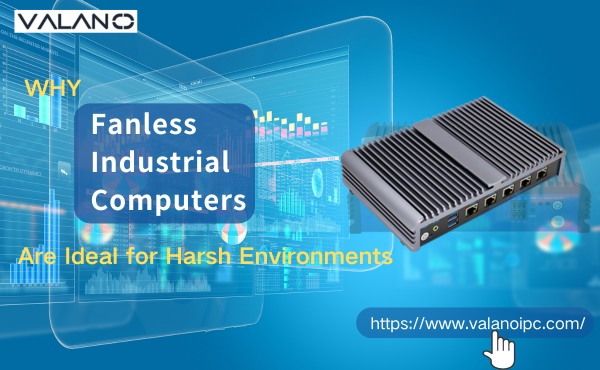 Why Fanless Industrial Computers Are Ideal for Harsh Environments