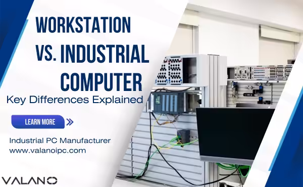 Key Difference Between Workstation and Industrial Computer