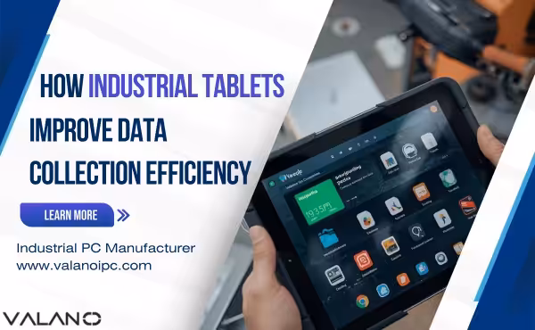 Wie Industrie-Tablets die Effizienz der Datenerfassung verbessern