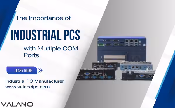 Die Bedeutung von Industrie-PCs mit mehreren COM-Ports