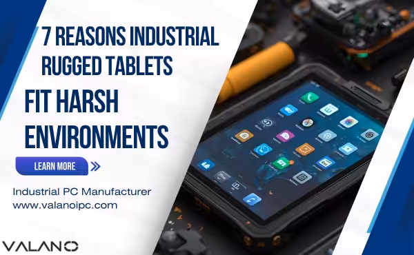7 raisons pour lesquelles les tablettes industrielles robustes sont adaptées aux environnements difficiles