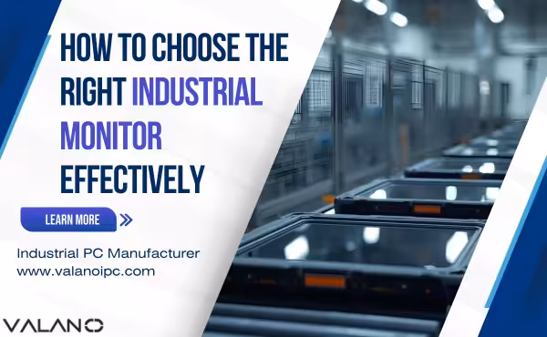 Come scegliere efficacemente il monitor industriale giusto