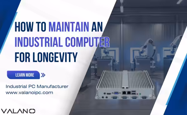 Wie man einen Industriecomputer für eine lange Lebensdauer wartet