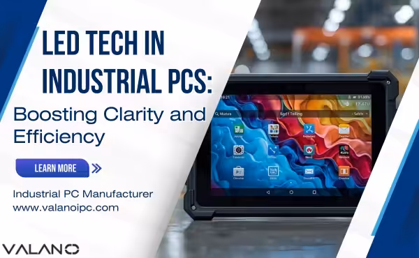 LED-Technologie in Industrie-PCs: Mehr Klarheit und Effizienz