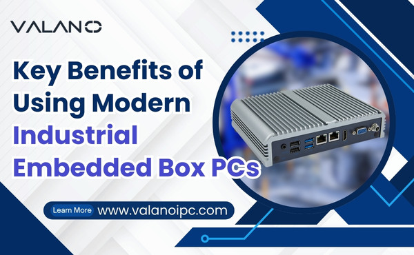 Key Benefits of Using Modern Industrial Embedded Box PCs