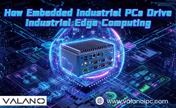 Wie eingebettete Industrie-PCs das industrielle Edge Computing vorantreiben