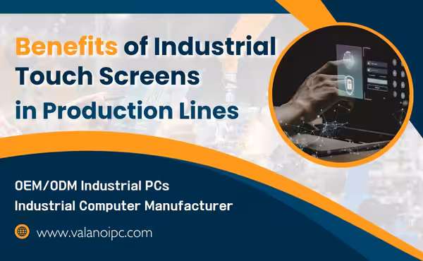 Vorteile von industriellen Touchscreens in Produktionslinien
