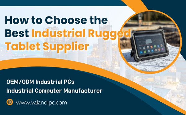 How to Choose the Best Industrial Rugged Tablet Supplier