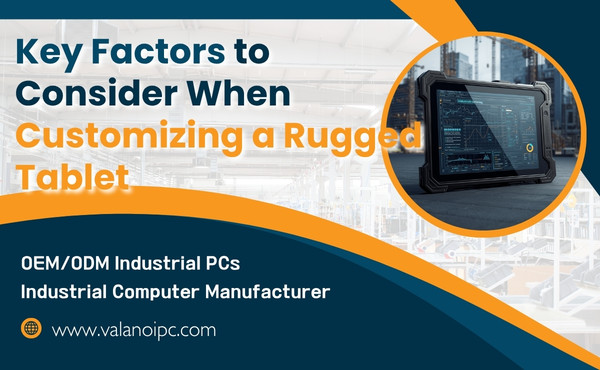 Key Factors to Consider When Customizing a Rugged Tablet