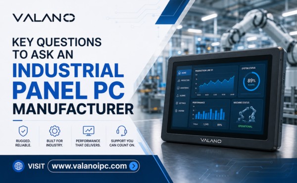 Key Questions to Ask an Industrial Panel PC Manufacturer