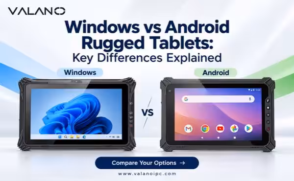 Windows vs Android Rugged Tablets: Key Differences Explained